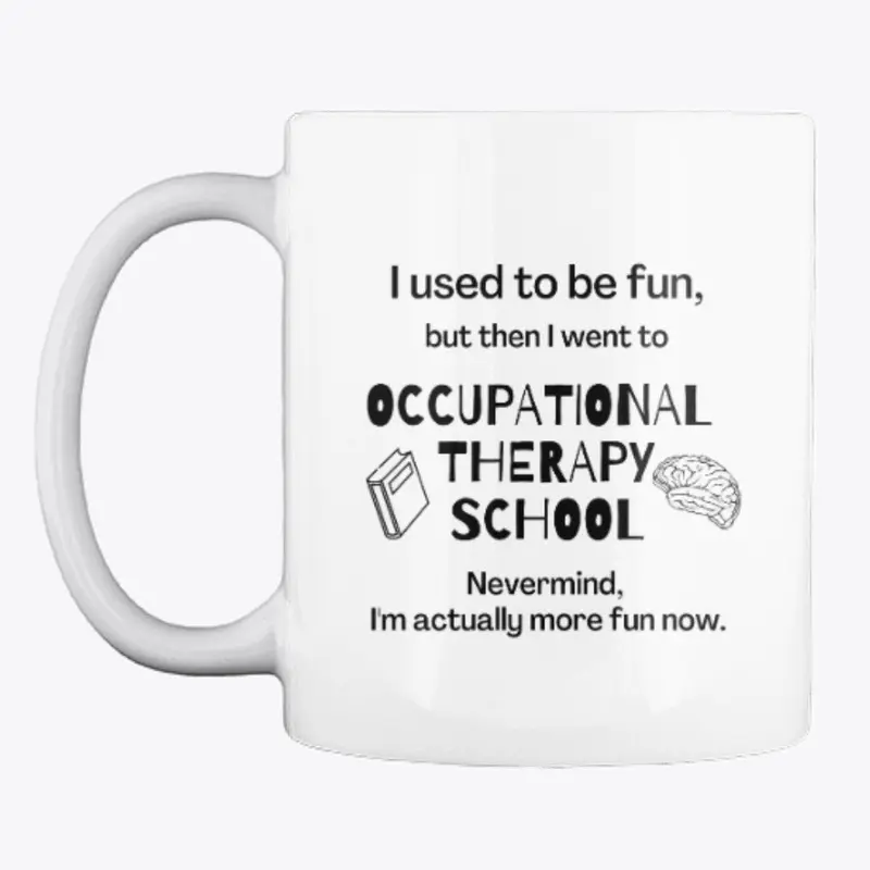 I used to be fun but then Therapy School