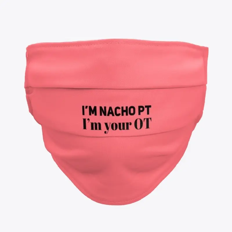 I'M NACHO PT, OT Mask 2.0